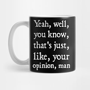 Just Your Opinion Man Mug